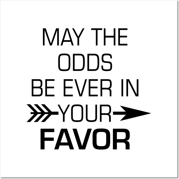 Odds Ever Be In Your Favor Wall Art by Venus Complete